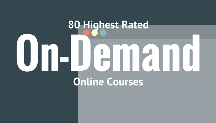 The 80 Highest Rated On-Demand Online Courses - Online Course Report